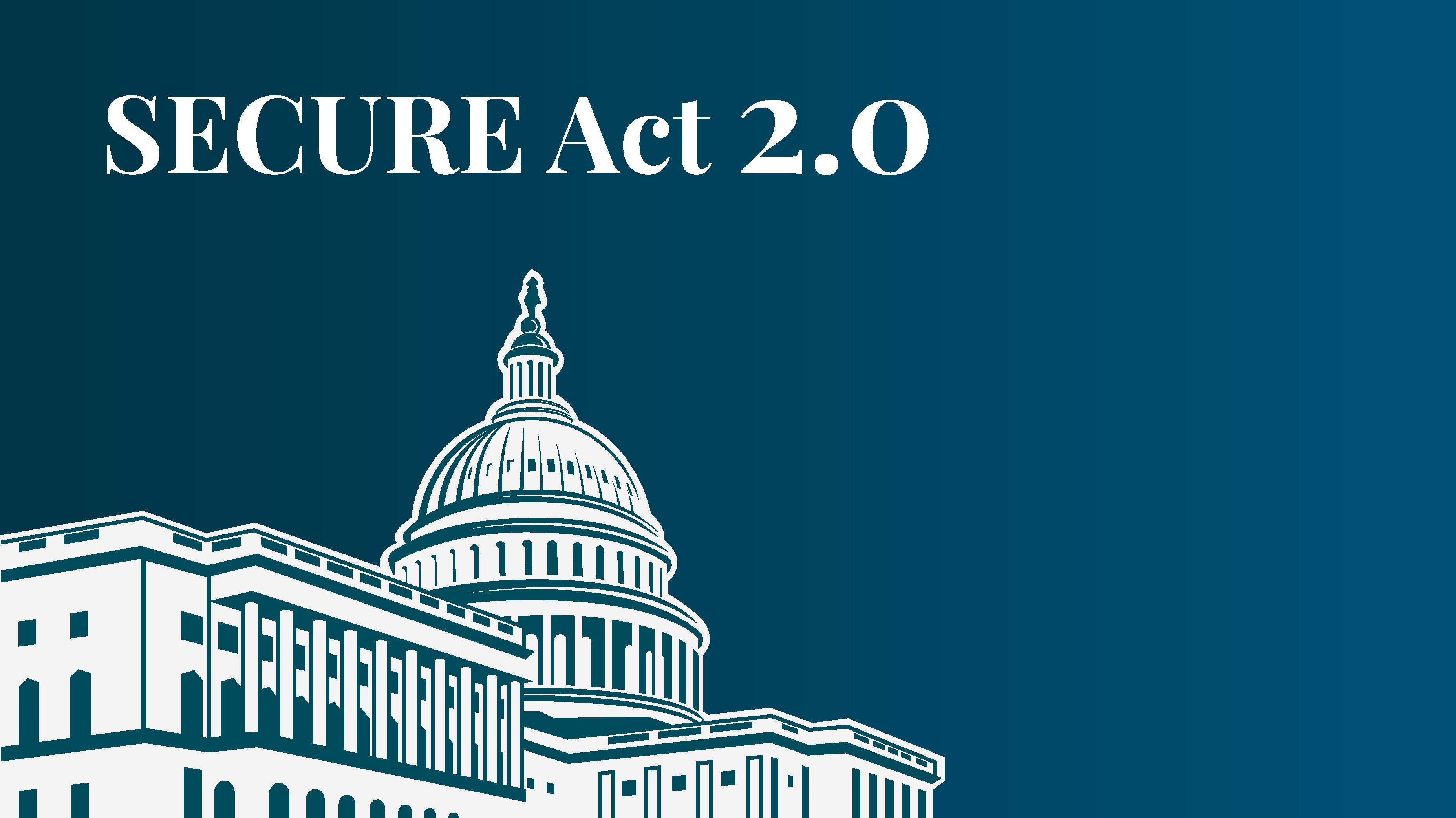 What could the SECURE 2.0 Act mean to you?